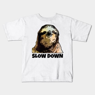 Slow Down Sloth Kids T-Shirt